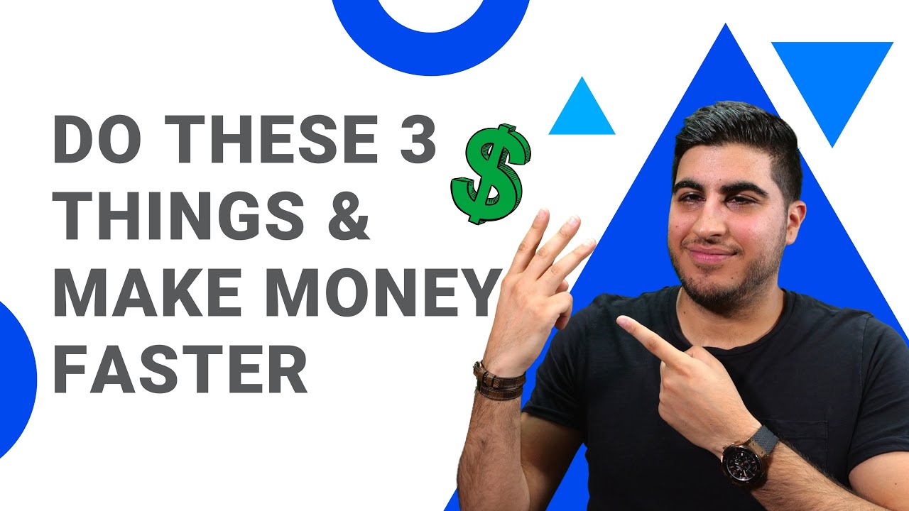 Do These 3 Things & Make Money Faster