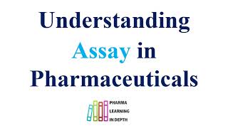 Understanding Assay in Pharmaceuticals