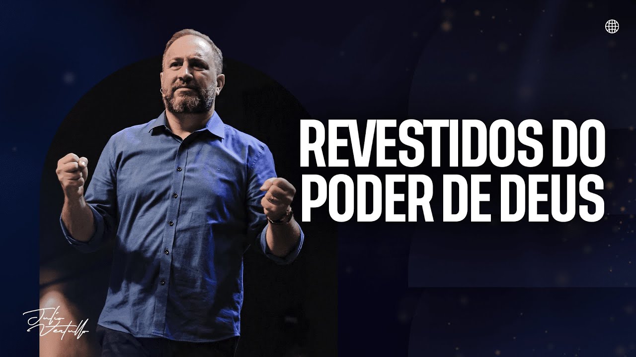 Revestidos do poder de Deus | Julio Vertullo