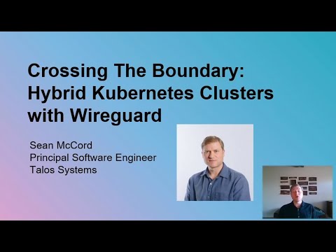 CNCF On-Demand Webinar: Crossing The Boundary – Hybrid Kubernetes Clusters with Wireguard