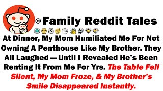 At Dinner, My Mom Humiliated Me For Not Owning A Penthouse Like My Brother. They All Laughed—Until I