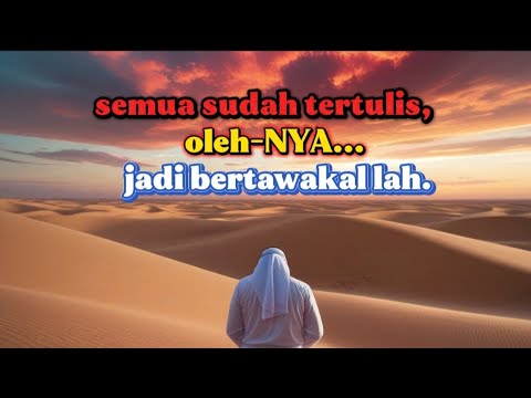 "Sudah Tertulis di Lauhul Mahfuzh: Kenapa Kita Harus Bertawakal Sepenuh Hati"