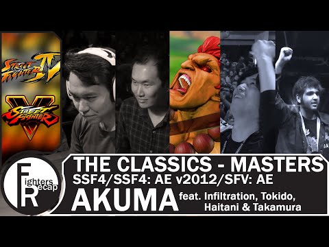 THE CLASSICS - MASTERS | AKUMA feat. Infiltration, Tokido, Haitani & Takamura[SSF4/SSF4: AE/SFV: AE]