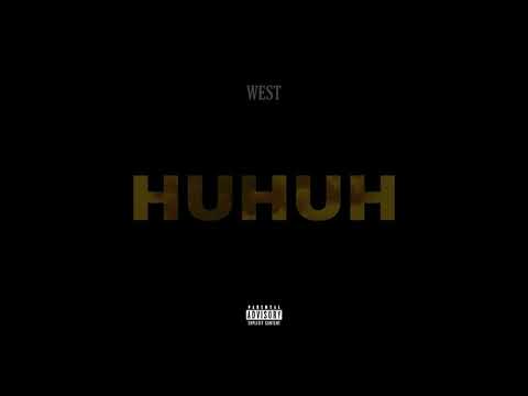 WEST -  HUHUH (Prod by Shrax)