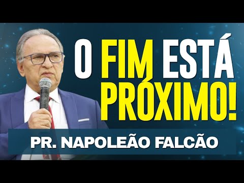 O FIM ESTÁ PRÓXIMO! – Estudo Escatológico – Pr Napoleão Falcão – Escola de Profetas ADBETIM