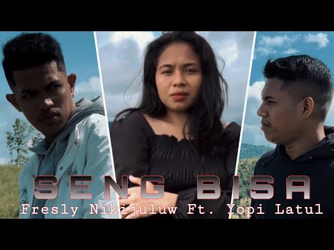 SENG BISA - Yopi Latul Ft. Fresly Nikijuluw (Official MV)