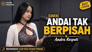 Download lagu 🎵 ANDAI TAK BERPISAH - ANDRA RESPATI | COVER BY PUTRI KEJORA mp3