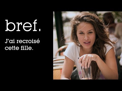 09 - Bref. J'ai recroisé cette fille.