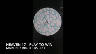 Heaven 17 - Play To Win (TheMartinezBrothersEdit) Full length version!