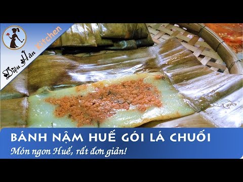 Bí quyết làm bánh nậm Huế, gói lá chuối ngon ơi là ngon 😋👍💓