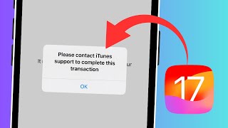 How to Fix Please Contact iTunes Support To Complete This Transaction iPhone