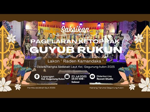 🔴LIVE PAGELARAN KETOPRAK GUYUP RUKUN - DALAM RANGKA SEDEKAH LAUT KEL.GEGUNUNG KULON REMBANG 2025