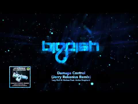 Lazy Rich & Hirshee - "Damage Control ft. Amba Shepherd (Jerry Rekonius Remix)" [Big Fish Stream]