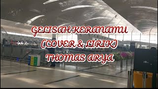 Download lagu GELISAH KERANAMU || COVER & LIRIK BY ABANG AMAR || THOMAS ARYA || LYRICS @niakurniawati1413 mp3 Download lagu GELISAH KERANAMU || COVER & LIRIK BY ABANG AMAR || THOMAS ARYA || LYRICS @niakurniawati1413 mp3