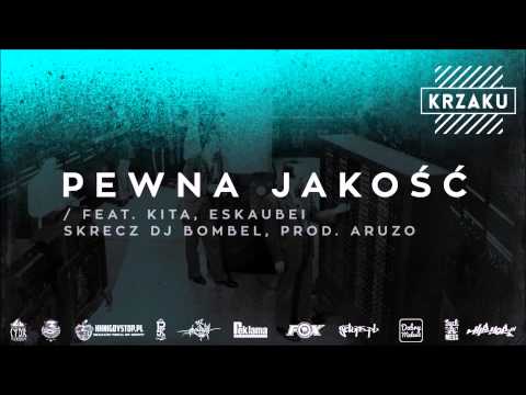 02. Krzaku - Pewna jakość (feat. Kita, Eskaubei, skrecz Dj Bombel, prod. Aruzo)