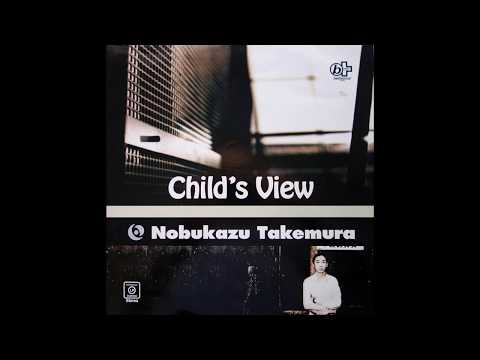 Nobukazu Takemura - Child's View [Full Album]