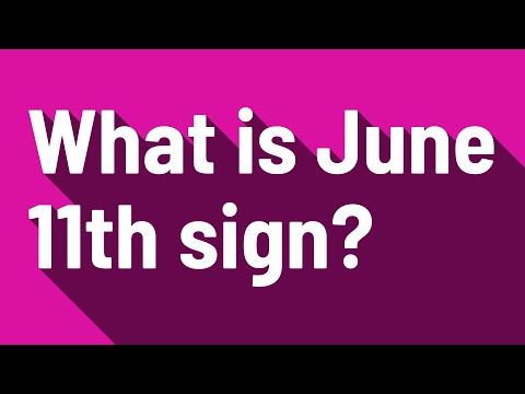 What is June 11th sign?