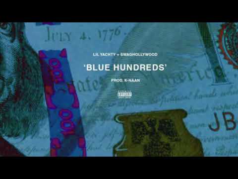 Lil Yachty & Swaghollywood - Blue Hundreds (prod. K-NAAN)