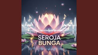 Download lagu SEROJA BUNGA mp3