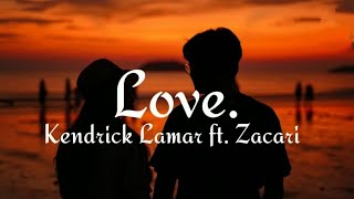 Kendrick Lamar - Love. ft. Zacari (Lyrics)