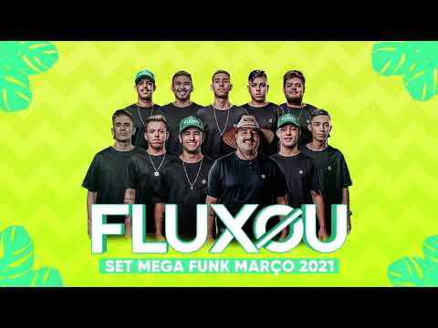 FLUXOU - SET MEGA FUNK MARÇO 2021