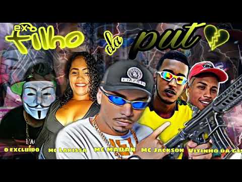 MC JACKSON, É O EXCLUÍDO E VITINHO DA G15 FEAT : MC LARISSA DO RECIFE E MC MADAN - EX FILHO DA PUTA
