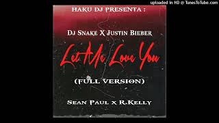 Dj Snake Ft. Justin Bieber, Sean Paul &amp; R. Kelly - Let Me Love You (Remix)