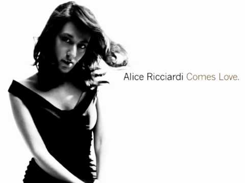 Alice Ricciardi - Comes Love