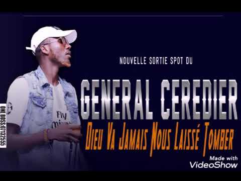 GÉNÉRAL CEREDIER ( DIEU VA JAMAIS NOUS LAISSÉ TOMBER )