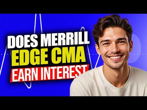 Does Merrill Edge CMA Earn Interest - Does the Merrill Edge Cash Management Account earn interest