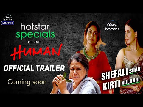 Human | Official Trailer | Shefali Shah, Kirti Kulhari | Human Series Release Date Update | Hotstar