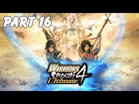 WARRIORS OROCHI 4 ULTIMATE - FULL GAME - Gameplay Walkthrough Part 16