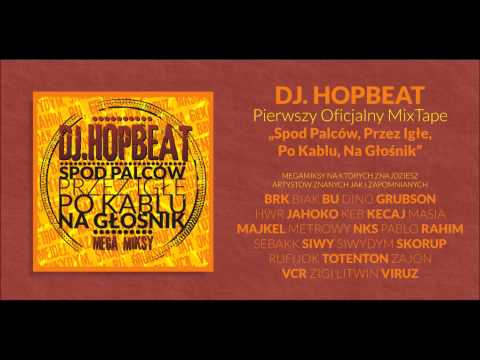 DJ Hopbeat - Spod palców przez igłę po kablu na głośnik (mixtape)