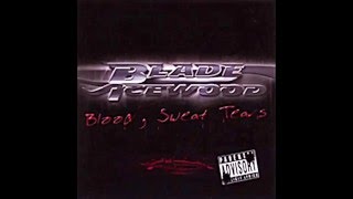 Blade Icewood - Blood, Sweat &amp; Tears (Full Album)