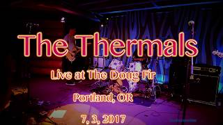 The Thermals  &quot;Hey You&quot; -Live- at The Doug Fir Lounge  7, 3, 2017