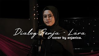 Download lagu Dialog Senja - Lara | Cover by anjanica. mp3