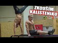 Zkusil jsem KALISTENIKU a hned na REKORDY!