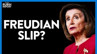Watch Nancy Pelosi Make A Telling Slip About Who's Actually President | DM CLIPS | Rubin Report