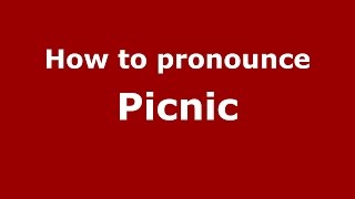 How to pronounce Picnic