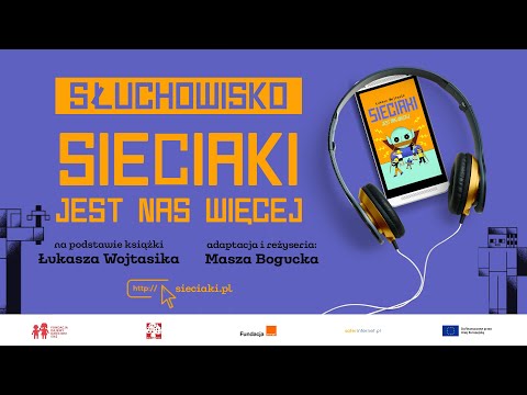 Słuchowisko "Sieciaki. Jest nas więcej"