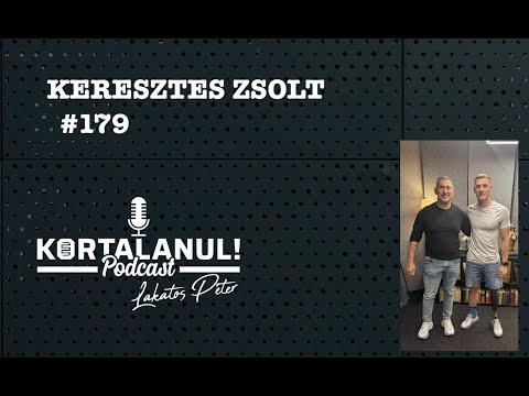 KERESZTES ZSOLT  -   #179 - KORTALANUL PODCAST