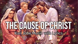 The Cause Of Christ - Kari Jobe Music with Lyrics