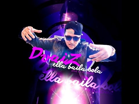 DvaiZ - Ella baila sola (by EG&DVAIZ) B-Real Productions