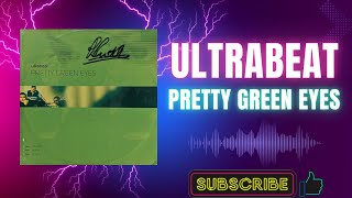 Ultrabeat – Pretty Green Eyes (Extended Mix) (A) (2003)