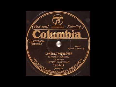 Irving Kaufman - Lonely Troubadour (1929)