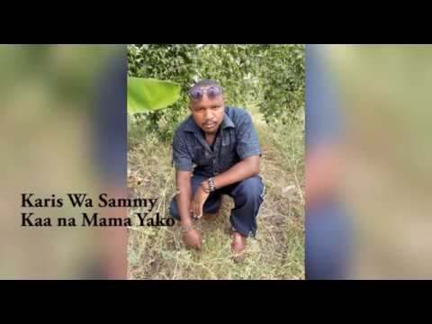 KARIS WA SAMMY - KAA NA MAMA YAKO Official Audio