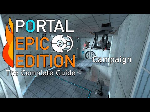 Portal Epic Edition: The Complete Guide | Campaign Walkthrough
