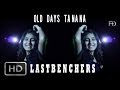Old Days Ta Na Na - LASTBENCHERS RELEASING 29TH AUGUST.