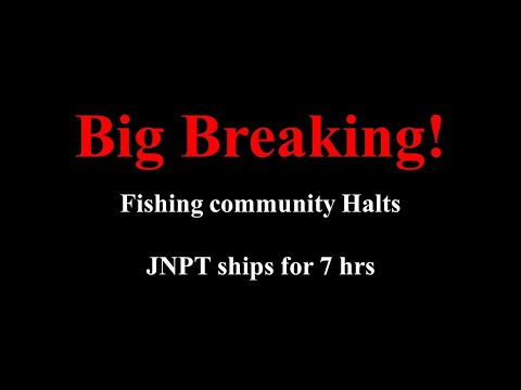 Fishing Community Halts JNPT ships for 7 hrs