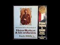 Victor Herbert & His Orchestra- Historical Edison Recordings (Early 1900's)- Badinage
